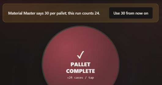 Amber banner above the Pallet Complete button: Material Master says 30 per pallet; this run counts 24. Use 30 from now on.