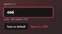 Quantity box showing 400, captioned units · SKU default 310, with a Save as default button and a Reset to 1,000 link.
