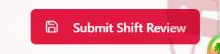 The Submit Shift Review button.