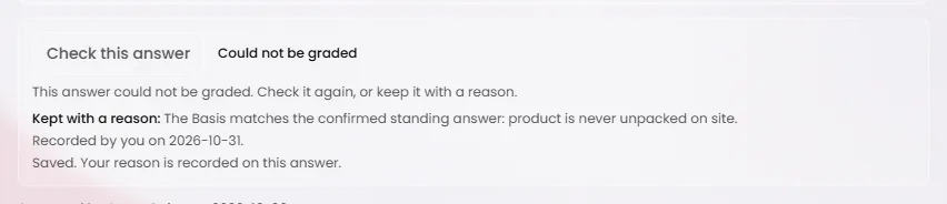 The answer check after a reason was saved. It still reads Could not be graded, then Kept with a reason followed by the one-line reason, Recorded by you with the date, and Saved, your reason is recorded on this answer.