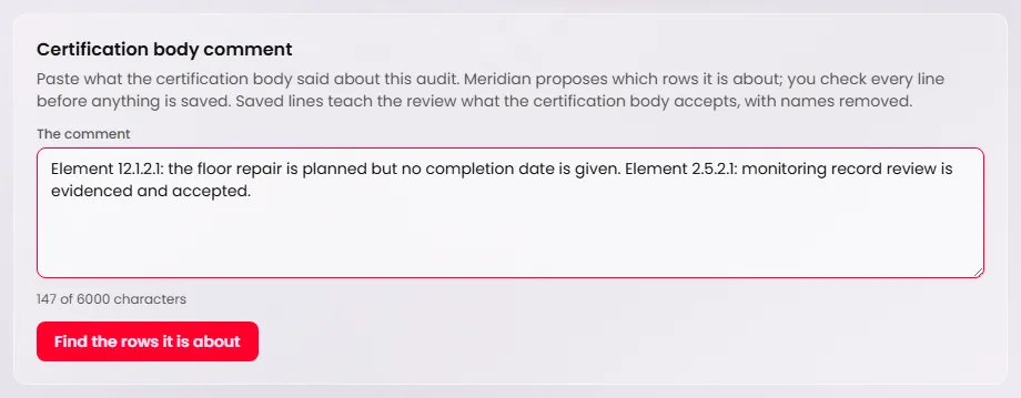The Certification body comment panel on a submitted report. It explains that Meridian proposes which rows the comment is about and that every line is checked before anything is saved. A comment about two elements is pasted into The comment box, with a character count and a Find the rows it is about button.